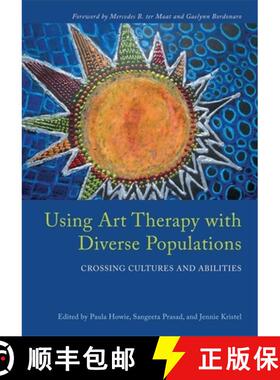 【3-4周达】Using Art Therapy with Diverse Populations: Crossing Cultures and Abilities [9781849059169]