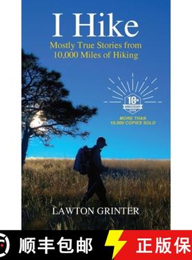 【3-4周达】I Hike: Mostly True Stories from 10,000 Miles of Hiking [9780985241551]