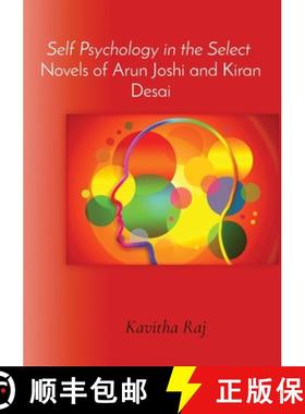【3-4周达】Self Psychology in the Select  Novels of Arun Joshi and Kiran Desai [9788193593073]