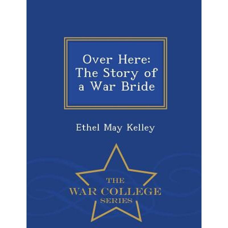 预订 over here: the story of a war bride . [9781297080029]