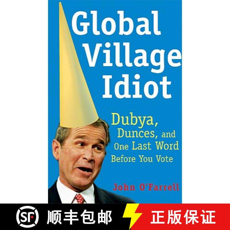 【3-4周达】Global Village Idiot: Dubya, Dunces, and One Last Word Before You Vote [9780802140388]