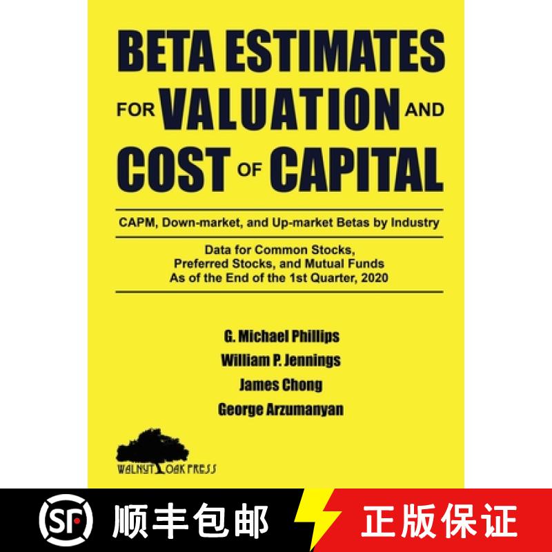 【3-4周达】Beta Estimates for Valuation and Cost of Capital, As of the End of 1st Quarter, 2020: Data... [9781947572485]