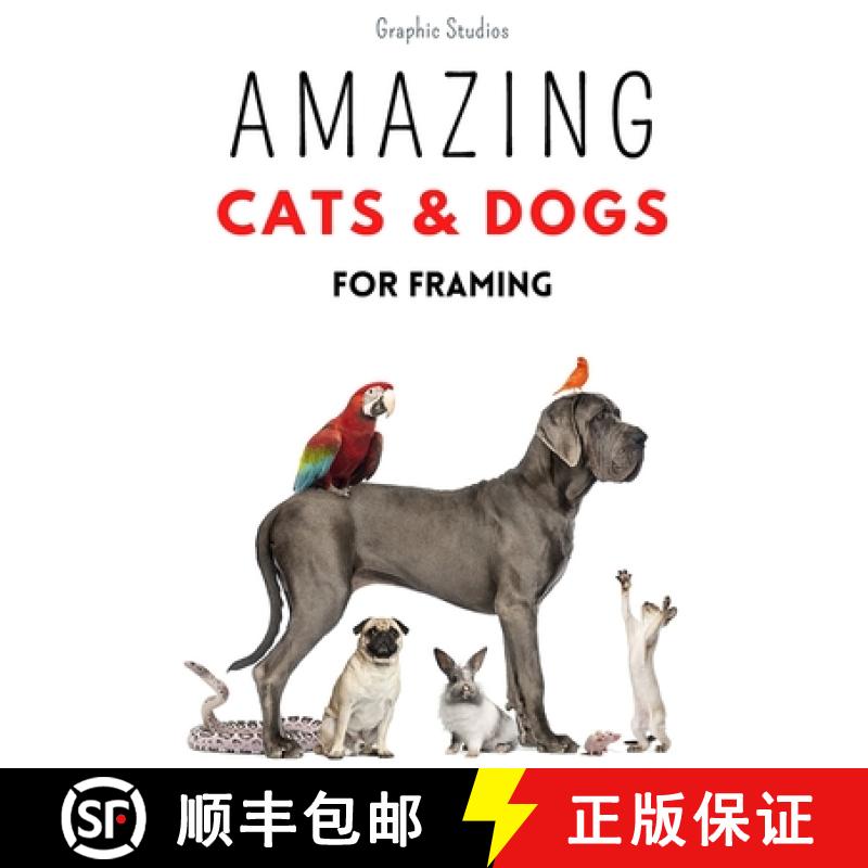 【2-3周达】Amazing Cats and Dogs for Framing : Amazing pet photos, funny dogs and cats to frame [9781804319451]