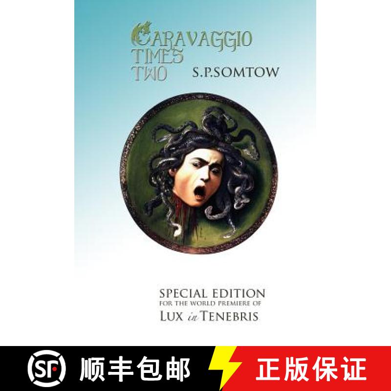 【3-4周达】Caravaggio Times Two: Meditations on Light and Dark, Artifice and Truth [9781940999043]