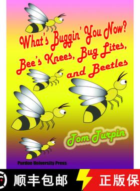 【3-4周达】What's Buggin' You Now?: Bee's Knees, Bug Lights and Beetles [9781557535092]