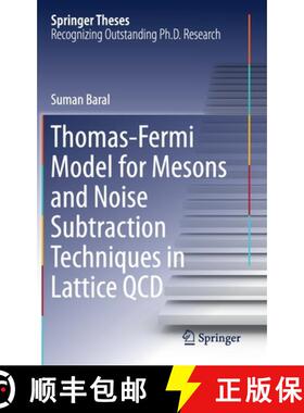 【3-4周达】Thomas-Fermi Model for Mesons and Noise Subtraction Techniques in Lattice QCD [9783030309039]