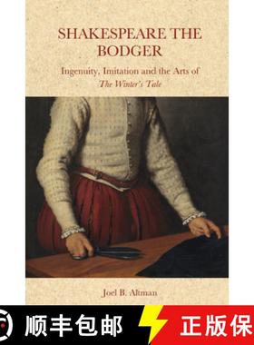 预订 Shakespeare the Bodger: Ingenuity, Imitation and the Arts of the Winter's Tale [9781399508414]