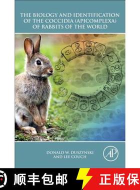 【3-4周达】The Biology and Identification of the Coccidia (Apicomplexa) of Rabbits of the World [9780123978998]