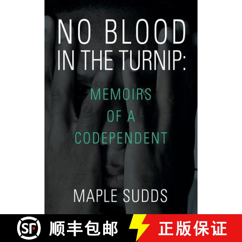 【4周达】NO BLOOD IN THE TURNIP: Memoirs of a Codependent [9781634906180]