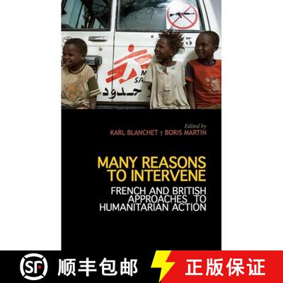 【3-4周达】Many Reasons to Intervene: French and British Approaches to Humanitarian Action [9781849041423]