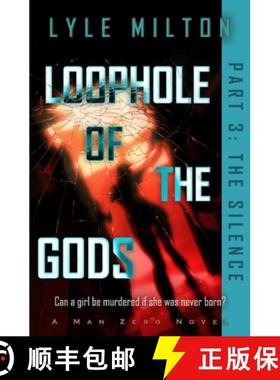 预订 Loophole of the Gods, Part III: The Silence [9781953390059]