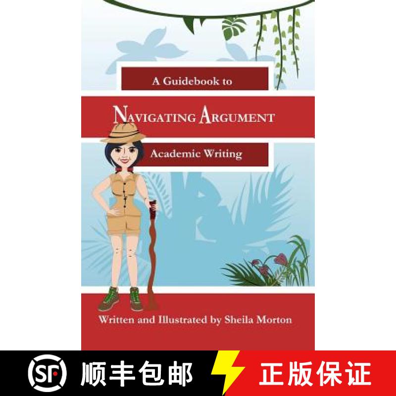 【3-4周达】Navigating Argument: A Guidebook to Academic Writing [9781312253841]