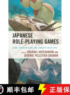 【3-4周达】Japanese Role-Playing Games : Genre, Representation, and Liminality in the JRPG [9781793643568]