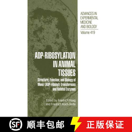 【3-4周达】ADP-Ribosylation in Animal Tissues : Structure, Function, and Biology of Mono (ADP-ribosyl... [9781461346524]