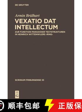 预订 , Vexatio DAT Intellectum': Zur Funktion Paradoxer Textstrukturen in Heinrich Wittenwilers 'Ring' [9783110334265]