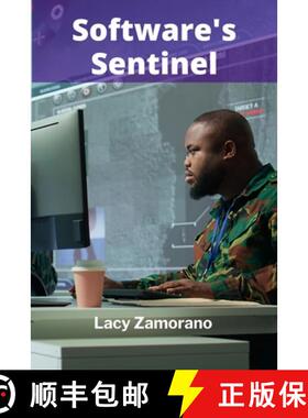 【3-4周达】Software's Sentinel: Safeguarding Code's Integrity Through Rigorous Testing And Validation [9798349274305]