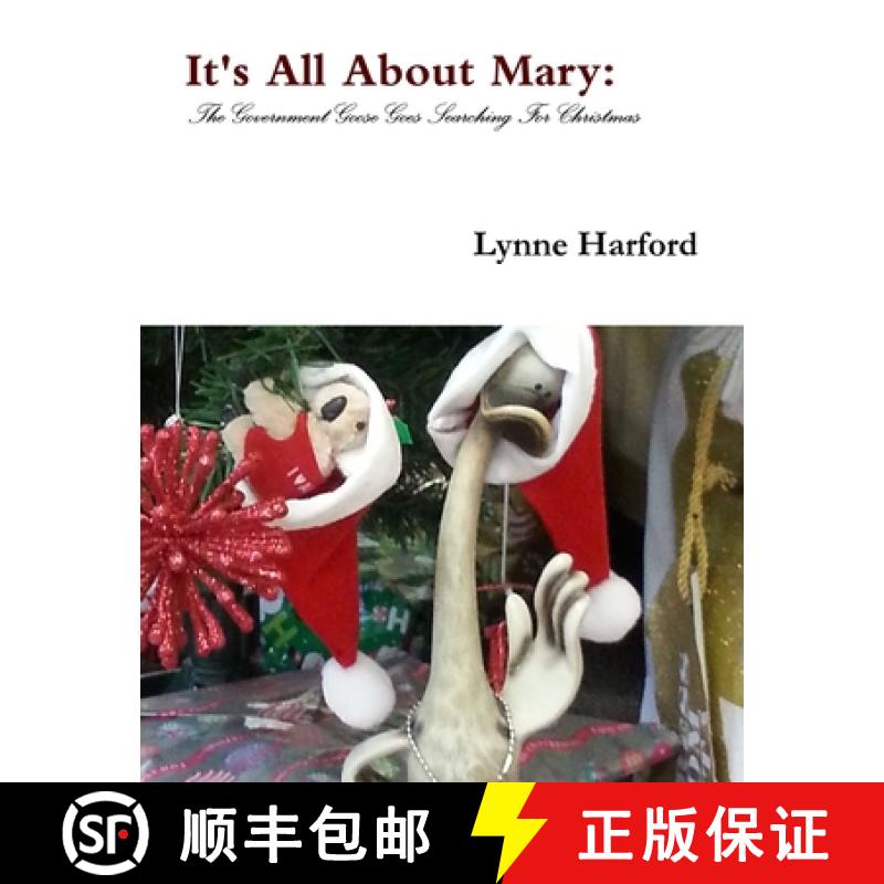 【2-3周达】It's All About Mary: The Government Goose Goes Searching For Christmas [9780244836535]