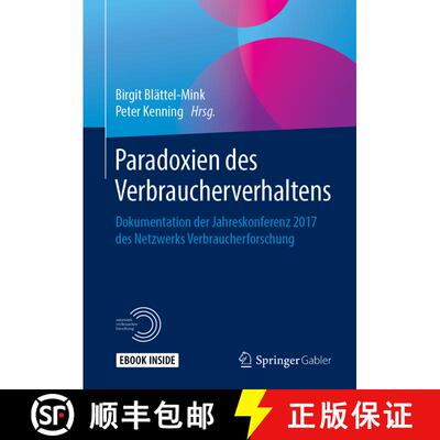 【3-4周达】Paradoxien des Verbraucherverhaltens: Dokumentation der Jahreskonferenz 2017 des Netzwerks... [9783658238407]