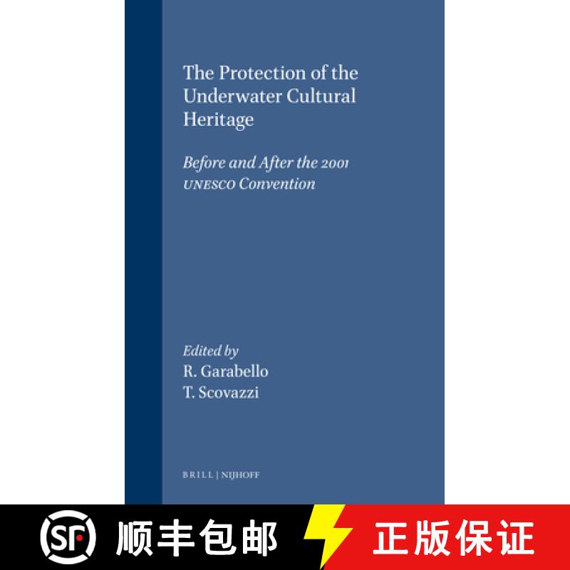【3-4周达】The Protection of the Underwater Cultural Heritage: Before and After the 2001 UNESCO Conve... [9789041122032]