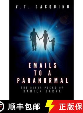 预订 Emails to a Paranormal: The Diary Poems of Damien Darrk [9780990481409]