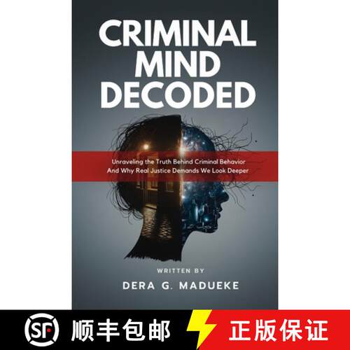 【3-4周达】Criminal Mind Decoded: Unraveling the Truth Behind Criminal Behavior And Why Real Justice ... [9798295537363]
