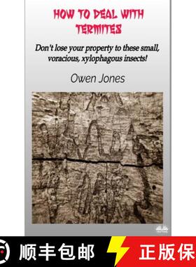 【3-4周达】How To Deal With Termites: Don`T Lose Your Property To These Small, Voracious, Xylophagous... [9788835460626]