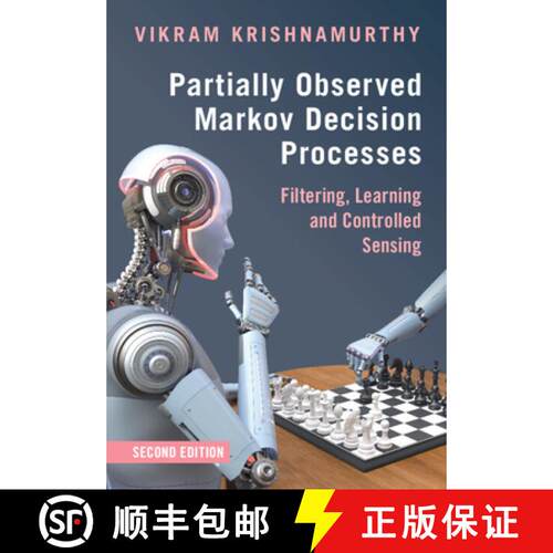 预订 精装 Partially Observed Markov Decision Processes: Filtering, Learning and Controlled Sensing [9781009449434]