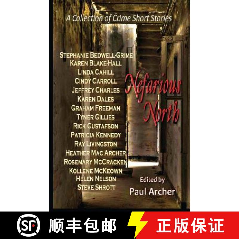 【4周达】Nefarious North: A Collection of Crime Short Stories [9780991946501]