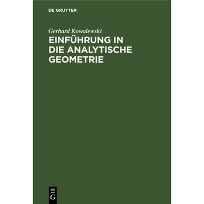 【4周达】Einführung in Die Analytische Geometrie [9783111126029]