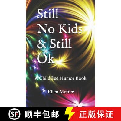 【3-4周达】Still No Kids & Still Ok: A Childfree Humor Book [9780971162716]