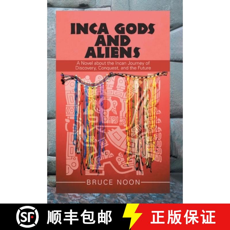 【2-3周达】Inca Gods and Aliens: A Novel about the Incan Journey of Discovery, Conquest, and the Future [9781954341487]