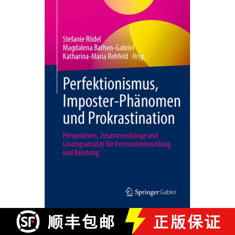 【3-4周达】Perfektionismus, Imposter-Phänomen Und Prokrastination: Perspektiven, Zusammenhänge Und ... [9783658456337]