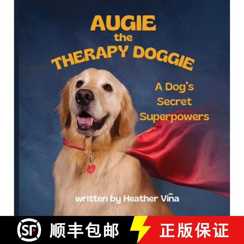 预订 Augie the Therapy Doggie: A Dog's Secret Superpowers [9798987381502]