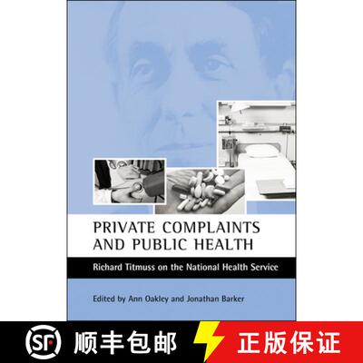 【2-3周达】Private complaints and public health – Richard Tit muss on the National Health Service [9781861345615]