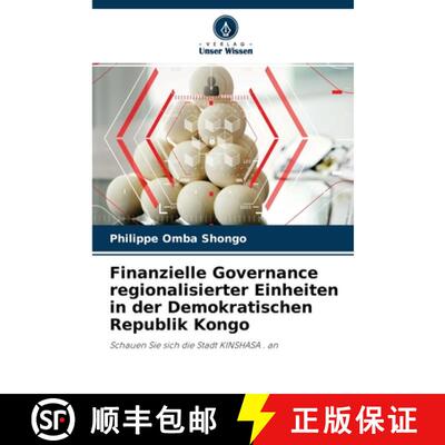 预订 Finanzielle Governance regionalisierter Einheiten in der Demokratischen Republik Kongo [9786204130316]