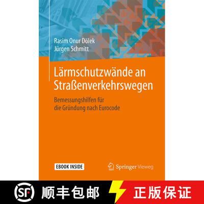 【3-4周达】Lärmschutzwände an Straßenverkehrswegen: Bemessungshilfen für die Gründung nach Eurocode [9783658236953]