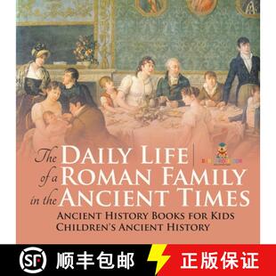 【3-4周达】The Daily Life of a Roman Family in the Ancient Times - Ancient History Books for Kids | C... [9798869432698]