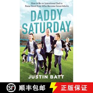 【3-4周达】Daddy Saturday: How to Be an Intentional Dad to Raise Good Kids Who Become Great Adults [9781544502984]