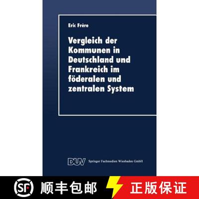 【3-4周达】Vergleich der Kommunen in Deutschland und Frankreich im föderalen und zentralen System : ... [9783824403691]