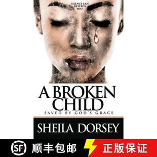 【3-4周达】A Broken Child Saved by God's Grace: Silence Can Destroy You! [9780692115466]