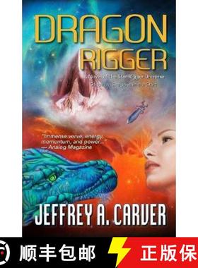 【3-4周达】Dragon Rigger: A Novel of the Star Rigger Universe [9781951612306]