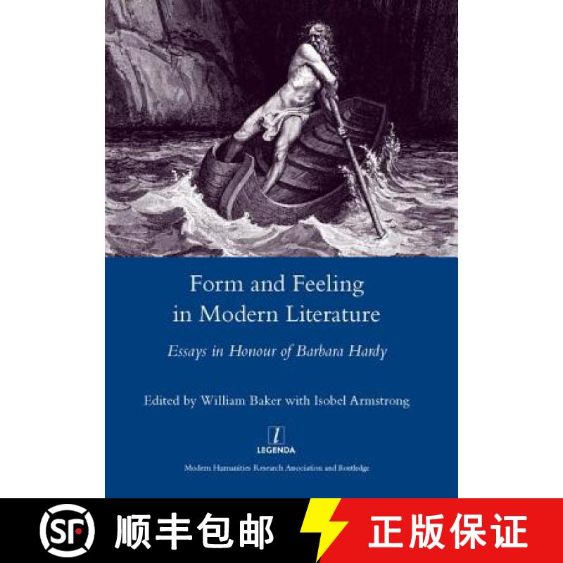 【3-4周达】Form and Feeling in Modern Literature: Essays in Honour of Barbara Hardy [9781907975370]