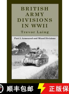 【3-4周达】British Army Divisions in WWII: Part I: Armoured and Mixed Divisions [9781927679807]