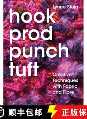 【3-4周达】Hook  Prod  Punch and Tuft: Creative Techniques With Fabric and Fibre [9781789940886]