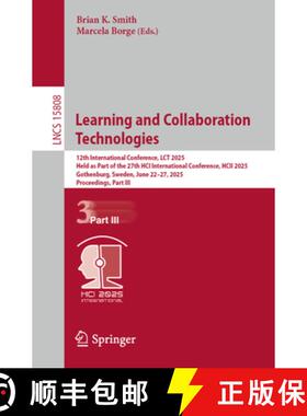 【3-4周达】Learning and Collaboration Technologies: 12th International Conference, LCT 2025, Held as ... [9783031937453]
