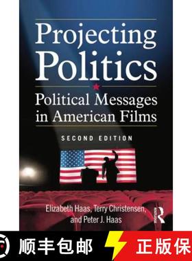 【3-4周达】Projecting Politics : Political Messages in American Films [9780765635976]