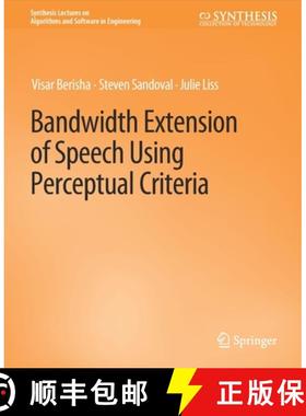 【3-4周达】Bandwidth Extension of Speech Using Perceptual Criteria [9783031003936]