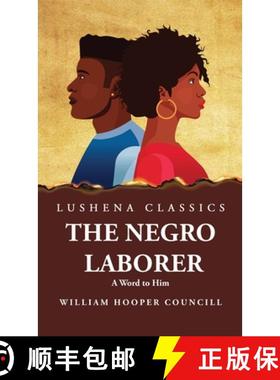 【3-4周达】The Negro Laborer A Word to Him [9798890965721]