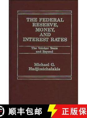 【3-4周达】The Federal Reserve, Money, and Interest Rates: The Volcker Years and Beyond [9780275911805]