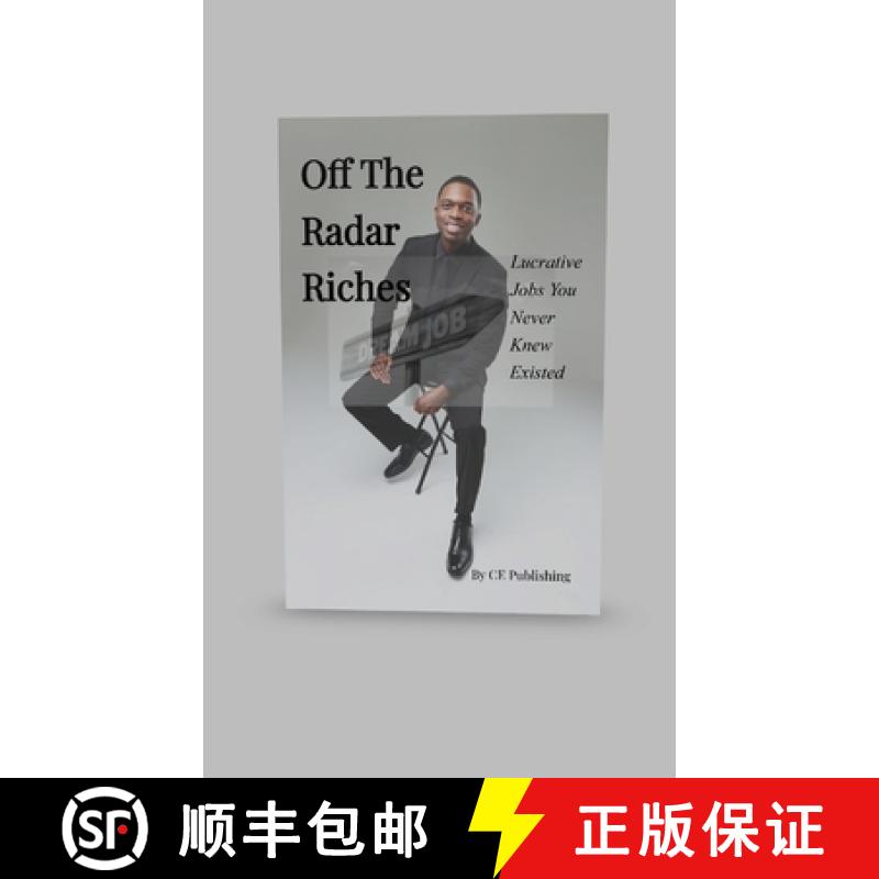 【2-3周达】Off The Radar Riches: Lucrative Jobs You Never Knew Existed [9781300548577]